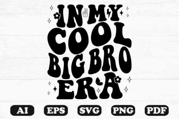 In My Cool Big Bro Era Retro Wavy Svg