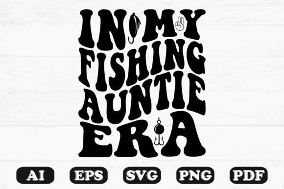 In My Fishing Auntie Era Retro Wavy Svg