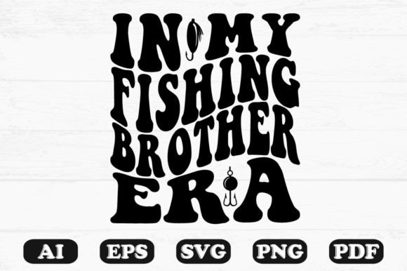 In My Fishing Brother Era Retro Wavy Svg
