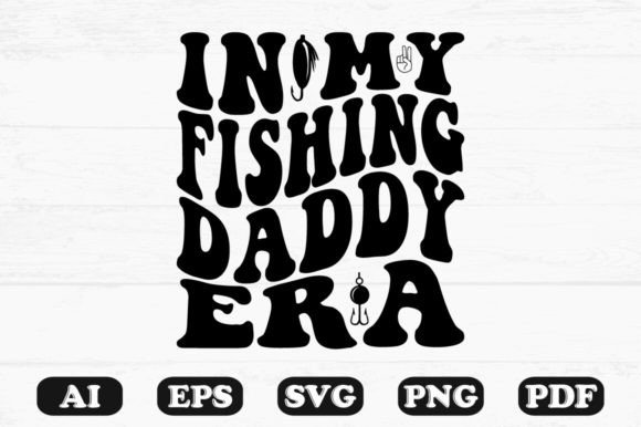 In My Fishing Daddy Era Retro Wavy Svg