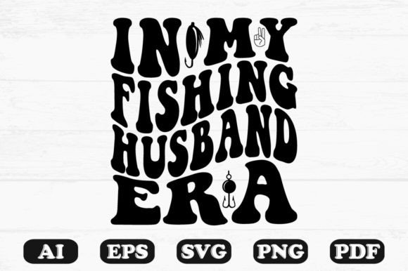 In My Fishing Husband Era Retro Wavy Svg