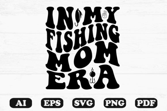 In My Fishing Mom Era Retro Wavy Svg