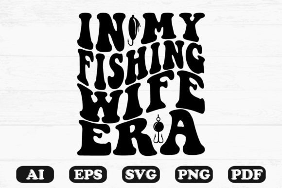 In My Fishing Wife Era Retro Wavy Svg