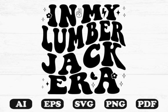 In My Lumberjack Era Retro Wavy Svg