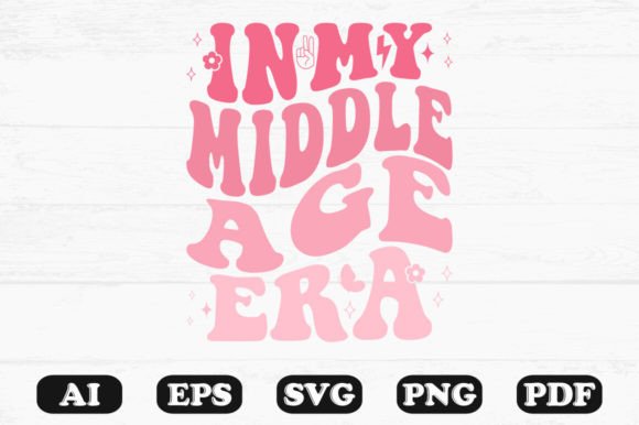 In My Middle Age Era Retro Wavy Svg