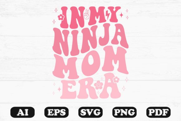In My Ninja Mom Era Retro Wavy SVG Review