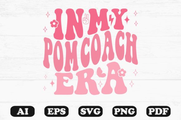 In My Pom Coach Era Retro Wavy Svg