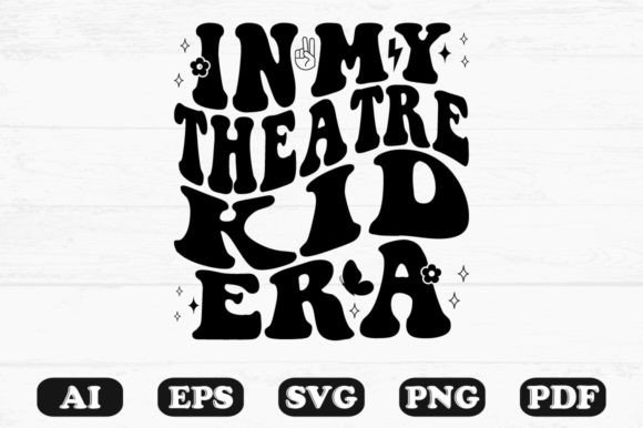 In My Theatre Kid Era Retro Wavy Svg
