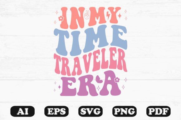 In My Time Traveler Era Retro Wavy Svg