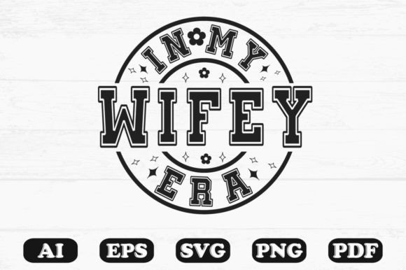 In My Wifey Era Svg T-shirt Design Review