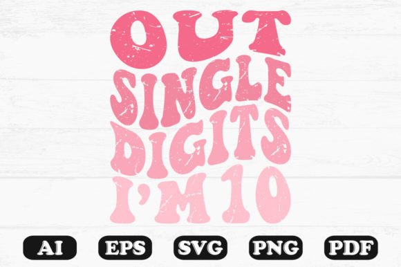 Out Single Digits I'm 10 Retro Wavy Svg