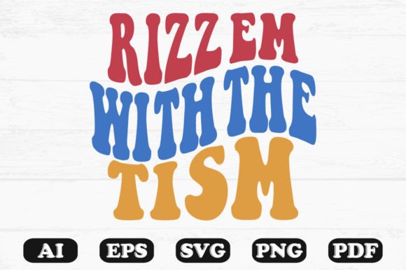 Rizz Em With The Tism Retro Wavy Svg