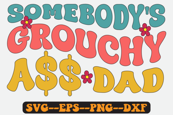 Someone’s Grouchy Dad Groovy Retro SVG Review